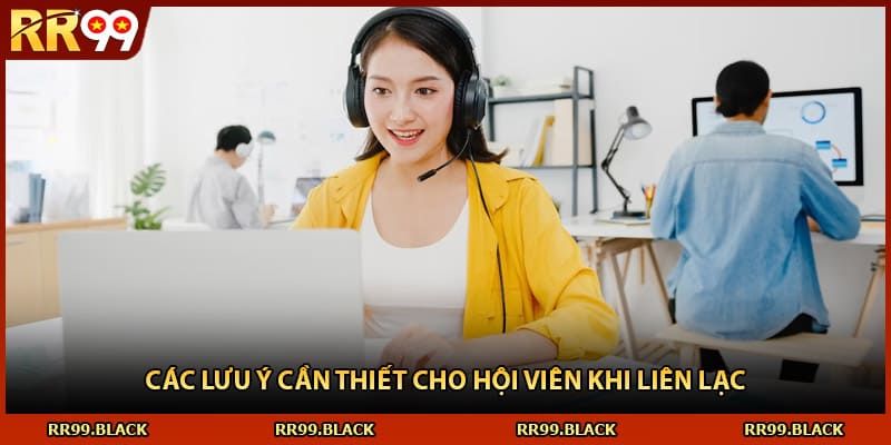 Các lưu ý cần thiết cho hội viên khi liên lạc