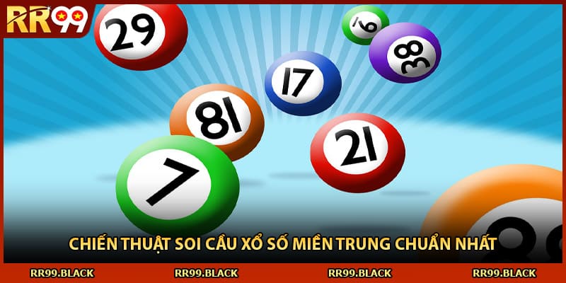 Chiến thuật soi cầu xổ số miền Trung chuẩn nhất