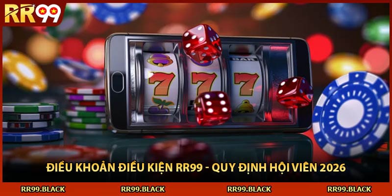Điều Khoản Điều Kiện RR99 - Quy Định Hội Viên 2026