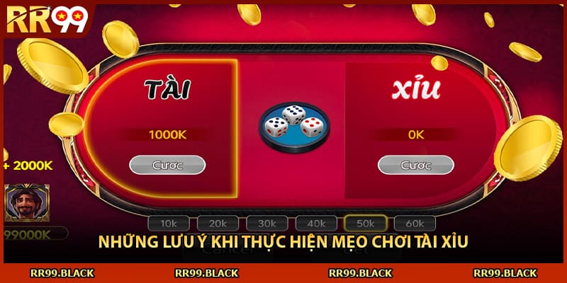Những lưu ý khi thực hiện mẹo chơi tài xỉu