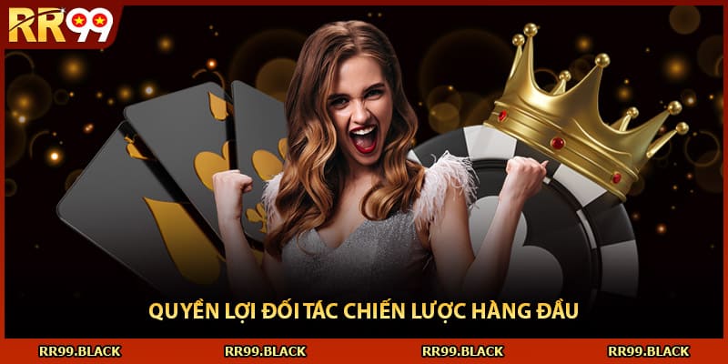 Quyền lợi đối tác chiến lược hàng đầu