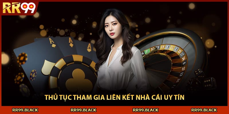 Thủ tục tham gia liên kết nhà cái uy tín