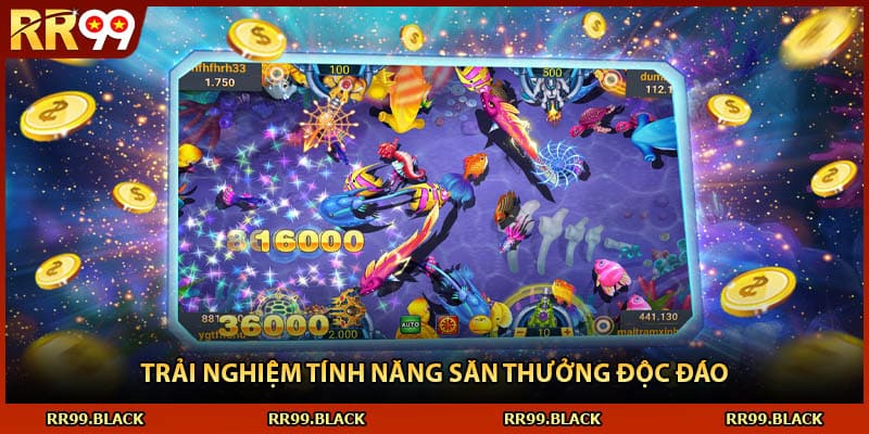 Trải nghiệm tính năng săn thưởng độc đáo